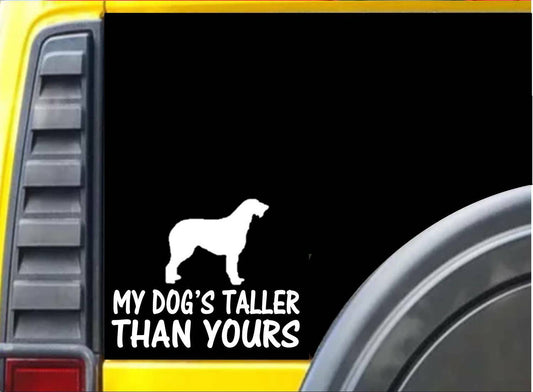 My Dog's Taller Than Yours Vinyl Decal – 6 Inch