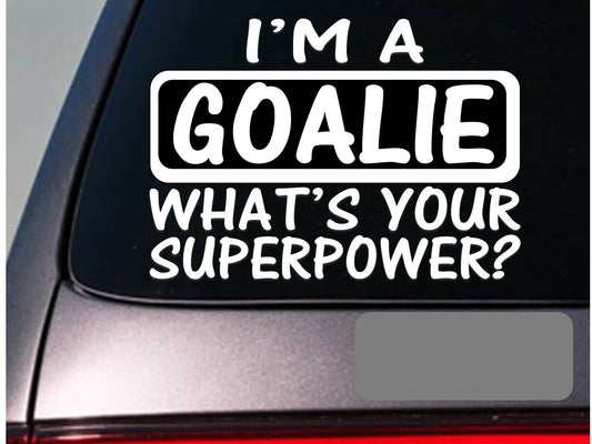 I'm a Goalie Vinyl Decal
