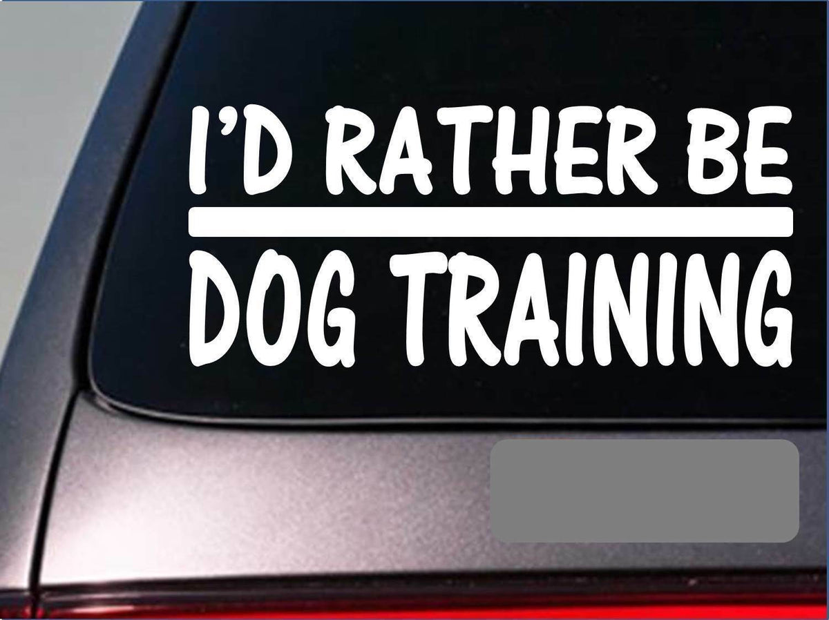 I'd Rather Be a Dog Training Vinyl Decal – 8 Inch
