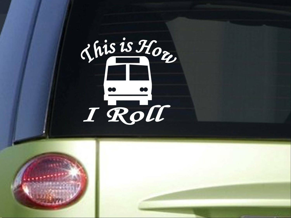 Busdriver 6 X This Is How I Roll Vinyl Decal – 6 Inch