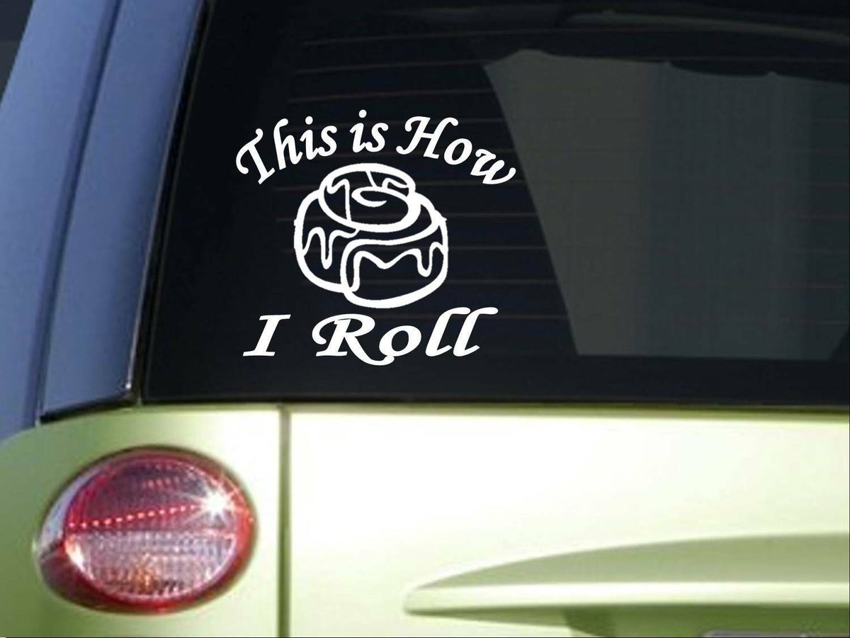 Cinnamon Roll 6 X This Is How I Roll Vinyl Decal – 6 Inch