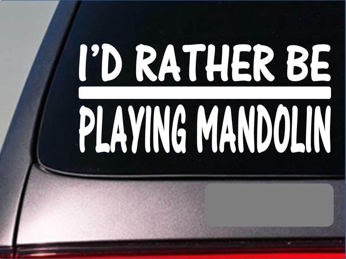 I'd Rather Be Playing Mandolin Vinyl Decal – 8 Inch