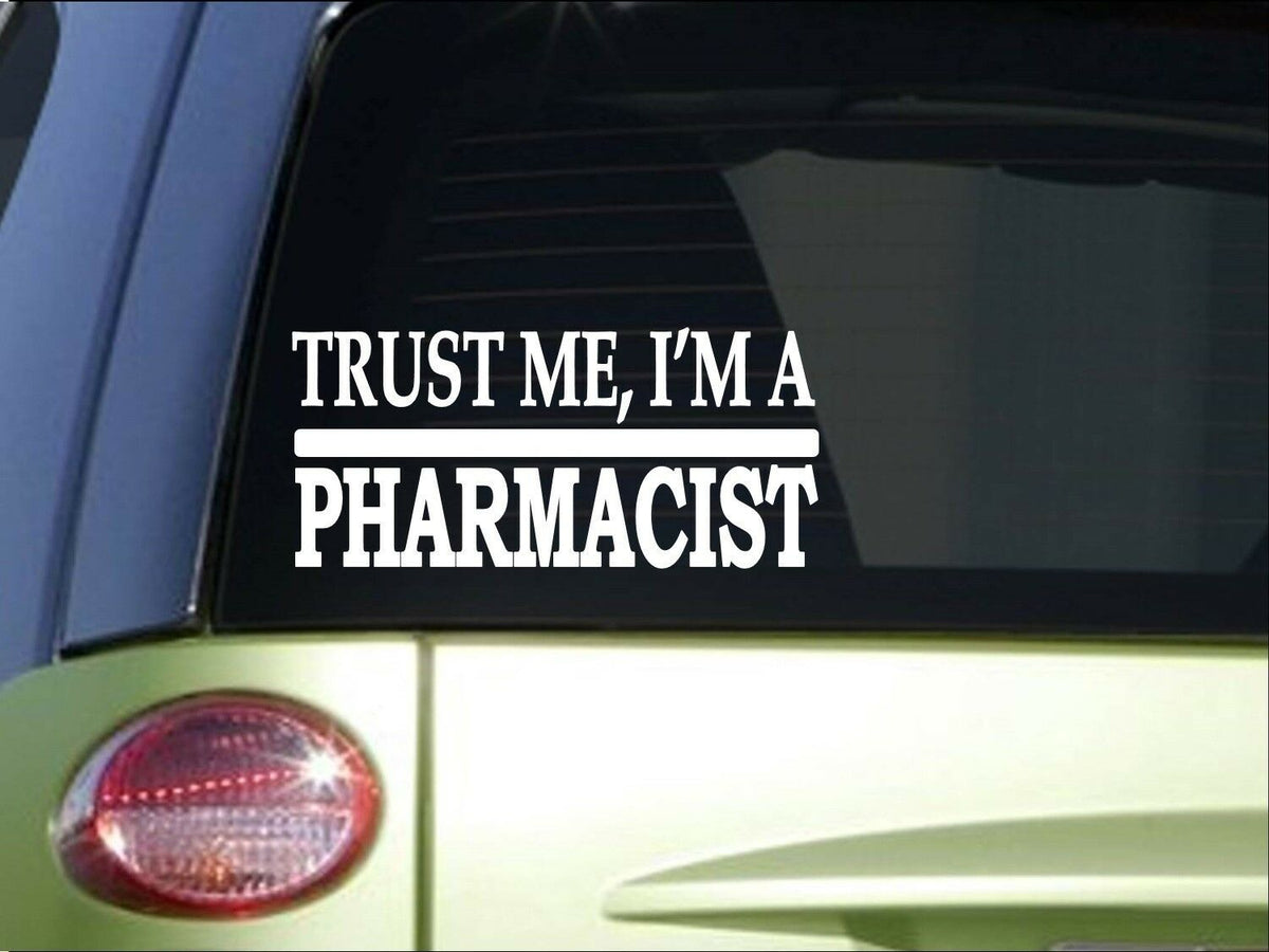 Trust Me Pharmacist Vinyl Decal – 8 Inch