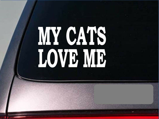 My Cats Love Me Cat Vinyl Decal – 6 Inch