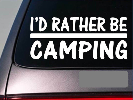 I'd Rather Be a Camping Vinyl Decal – 8 Inch