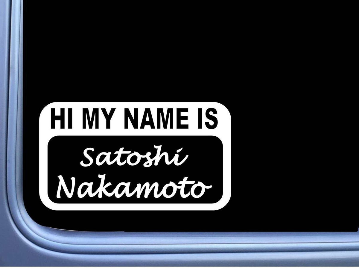 My Name Is Satoshi Nakamoto Vinyl Decal – 8 Inch