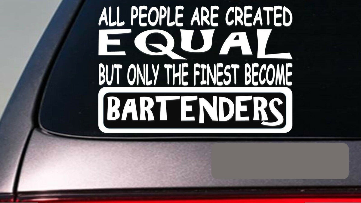 Bartenders All People Equal Vinyl Decal – 6 Inch