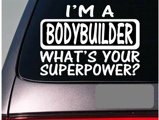 I'm a Bodybuilder Vinyl Decal