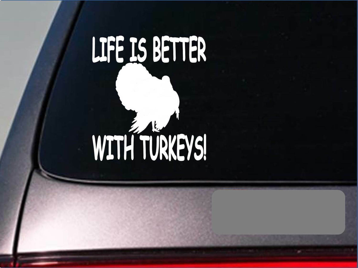 Life Is Better with Turkeys Vinyl Decal