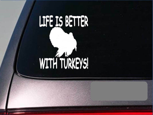 Life Is Better with Turkeys Vinyl Decal