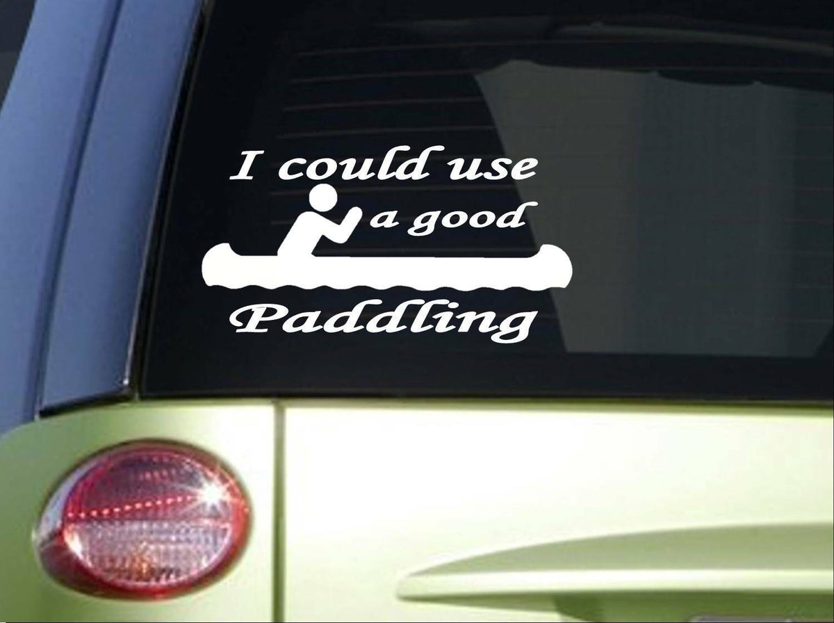 I Could Use a Good Paddling Canoe 6X Vinyl Decal – 6 Inch