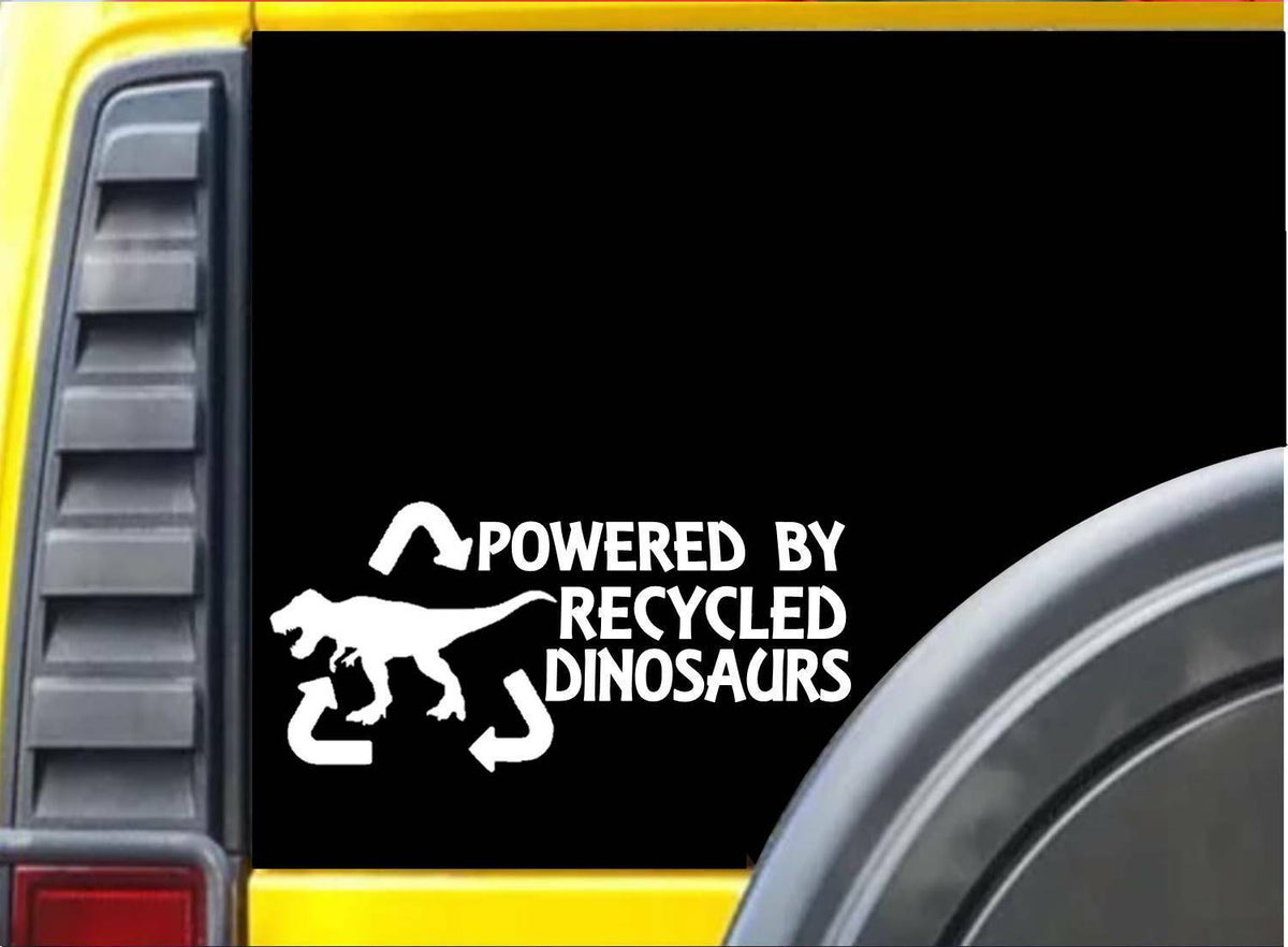 Powered by Recycled Dinosaurs Vinyl Decal – 8 Inch