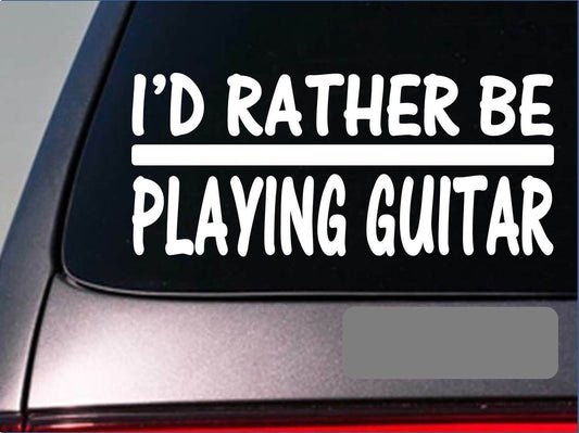 I'd Rather Be Playing Guitar Vinyl Decal – 8 Inch