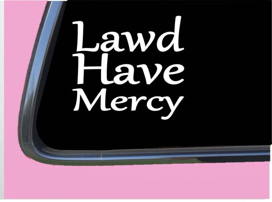 Lawd Have Mercy Vinyl Decal – 6 Inch