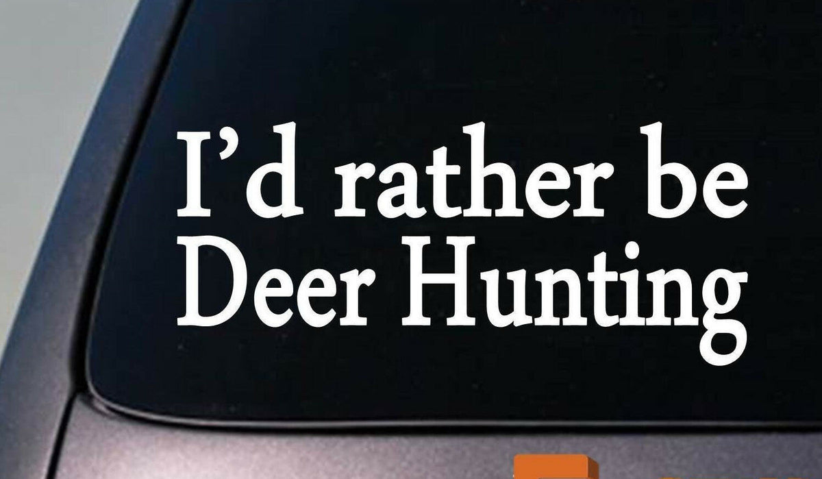 I'd Rather Be Deer Hunting Vinyl Decal – 6 Inch