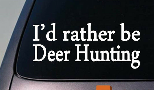 I'd Rather Be Deer Hunting Vinyl Decal – 6 Inch