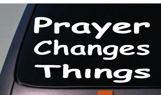 Prayer Changes Things Vinyl Decal – 6 Inch