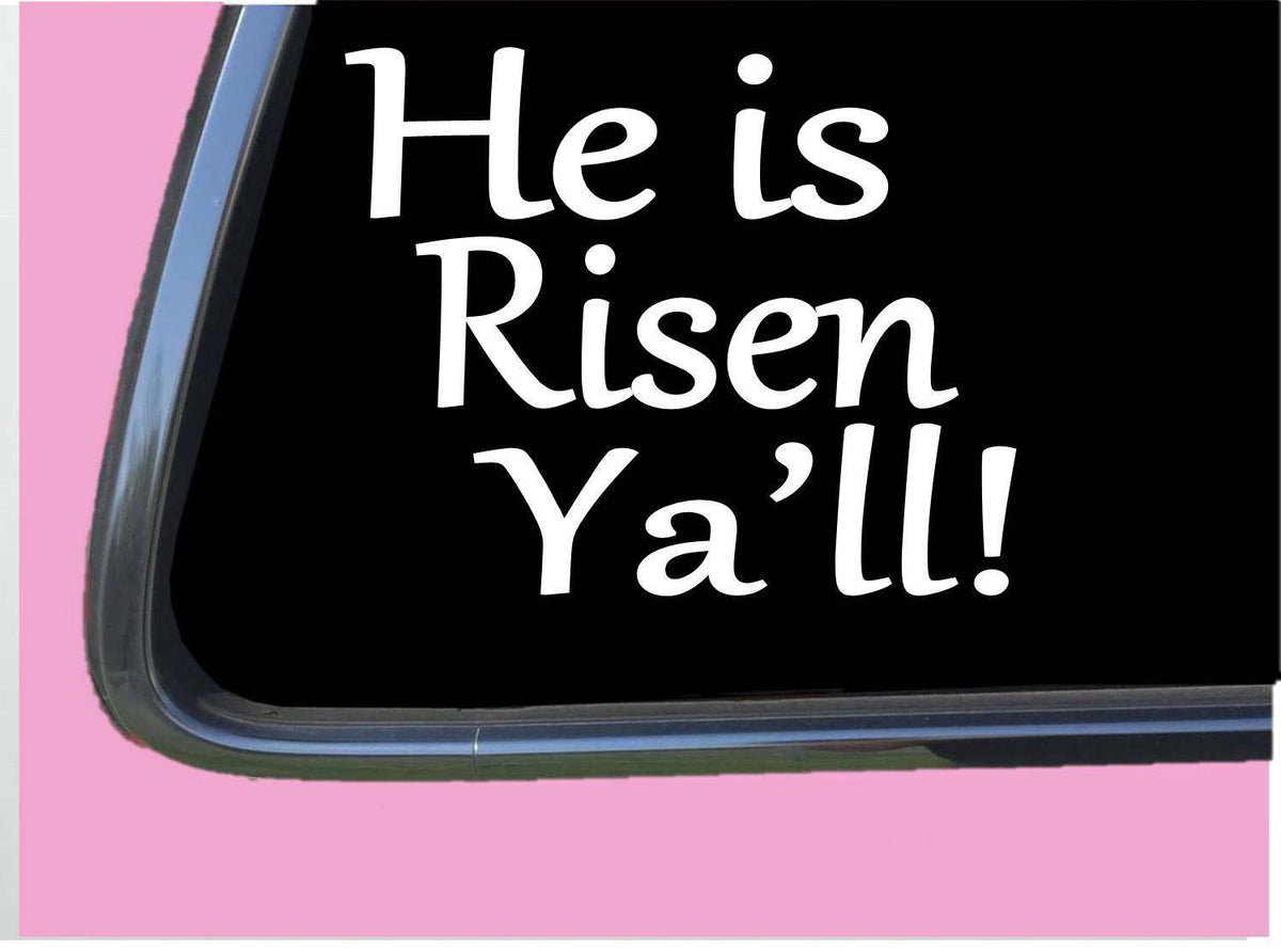 He Is Risen Ya'll Vinyl Decal – 6 Inch