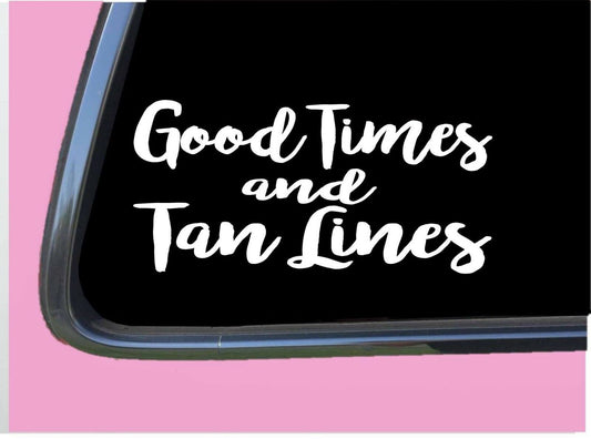 Good Times Tan Lines Vinyl Decal – 8 Inch