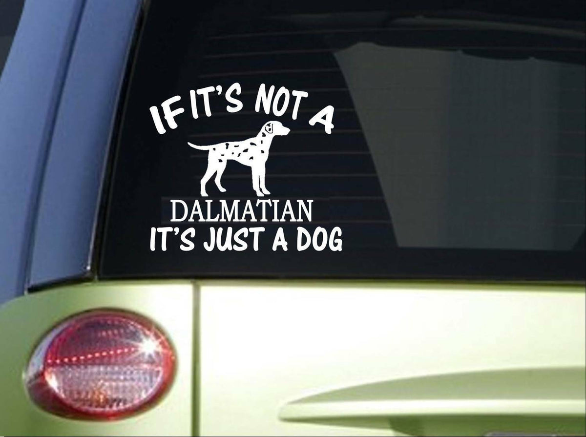 If It's Not a Dalmatian 6X Vinyl Decal – 6 Inch
