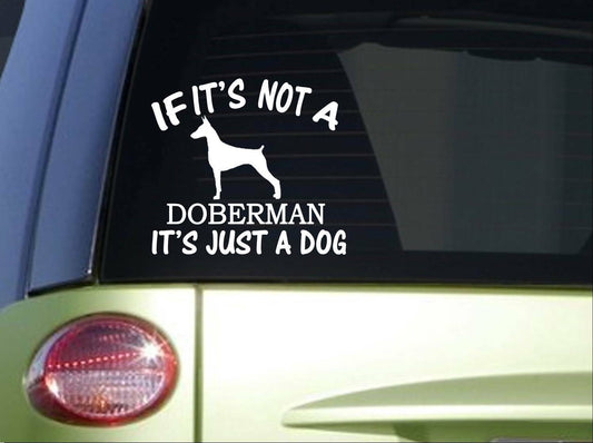 If It's Not a Doberman 6X Vinyl Decal – 6 Inch