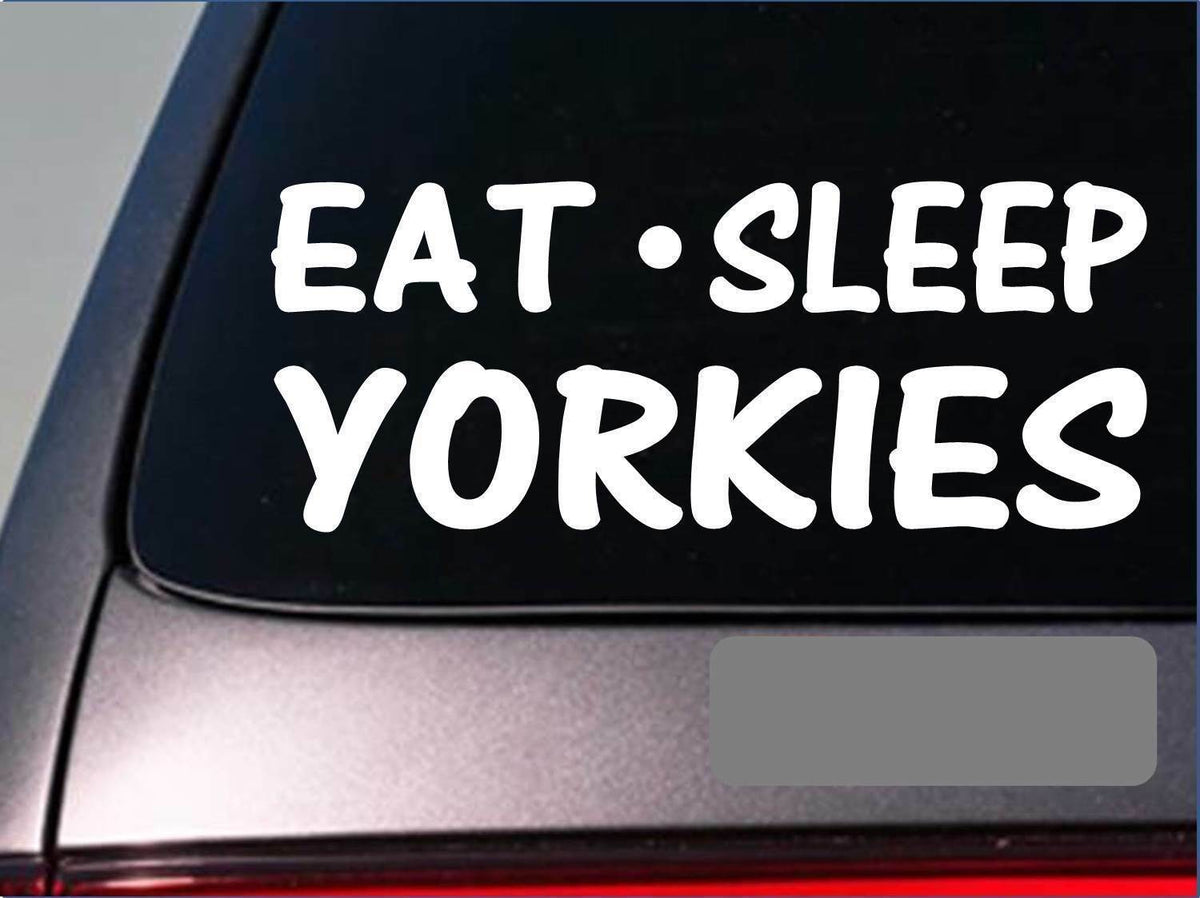 Eat Sleep Yorkies Vinyl Decal – 8 Inch
