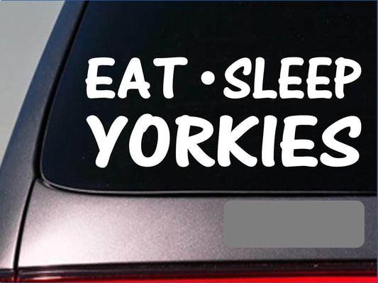 Eat Sleep Yorkies Vinyl Decal – 8 Inch