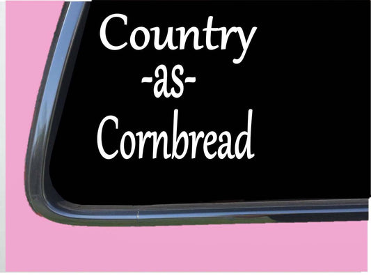 Country as Cornbread Vinyl Decal – 6 Inch