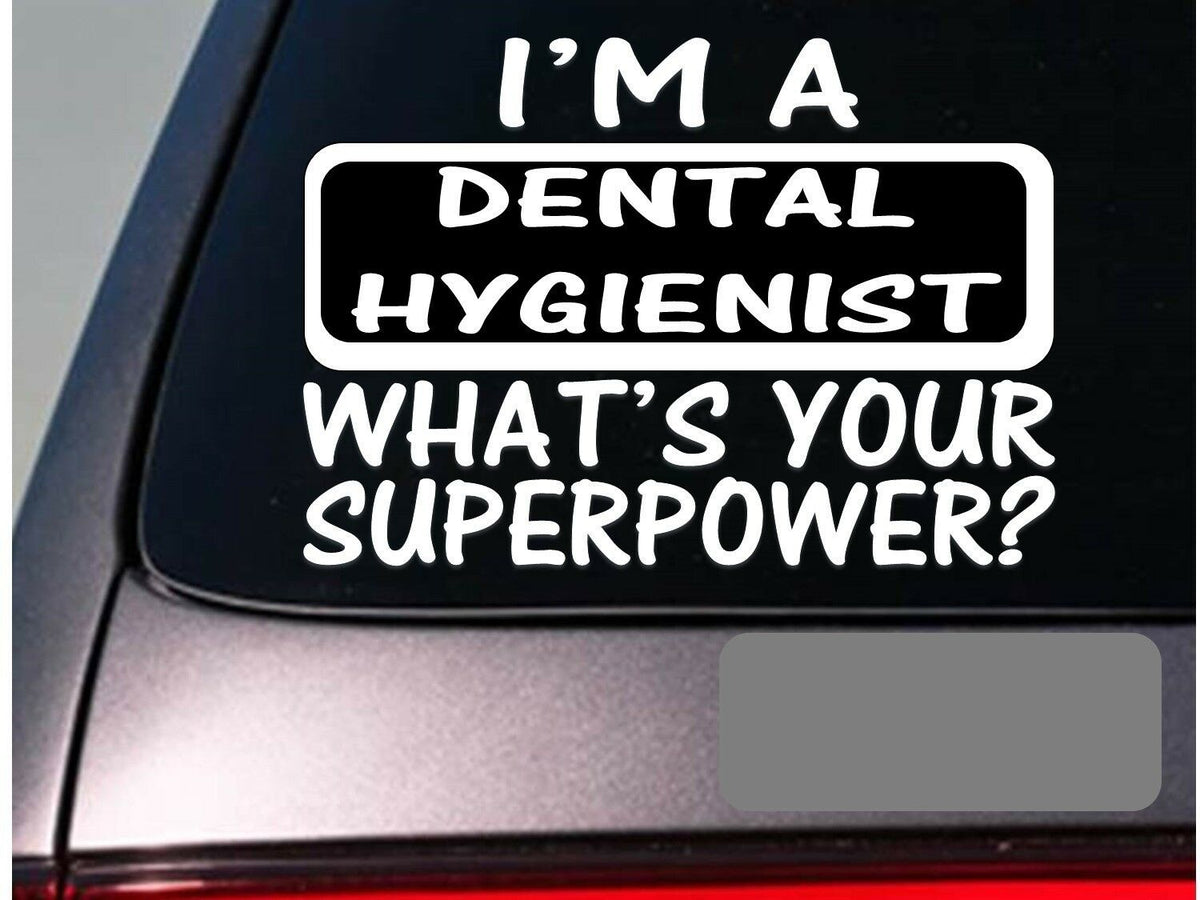 I'm a Dental Hygeniest Vinyl Decal
