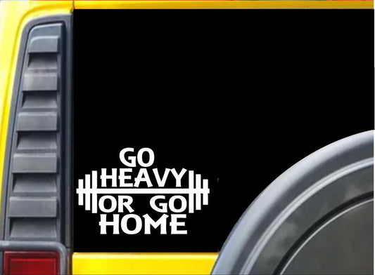 Go Heavy or Go Home Vinyl Decal – 6 Inch