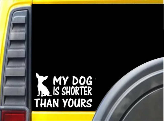 My Dog Is Shorter Vinyl Decal – 6 Inch