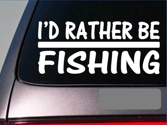 I'd Rather Be a Fishing Vinyl Decal – 8 Inch