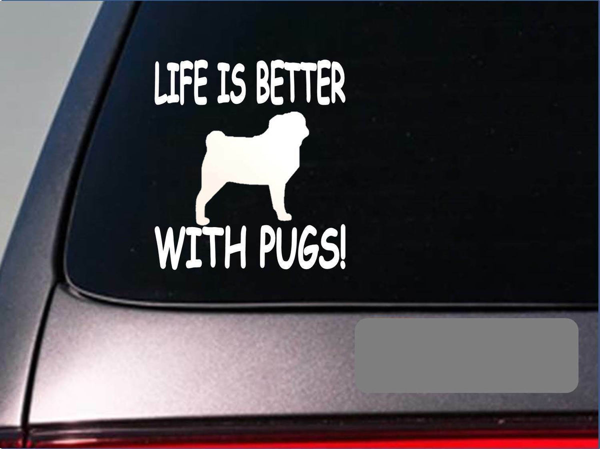 Life Is Better with Pugs Vinyl Decal