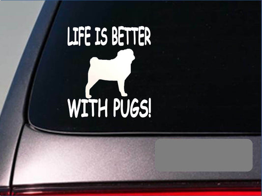 Life Is Better with Pugs Vinyl Decal