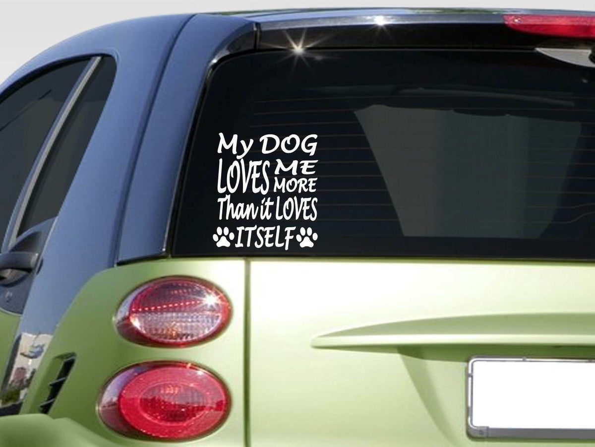 My Dog Loves Me Vinyl Decal – 8 Inch