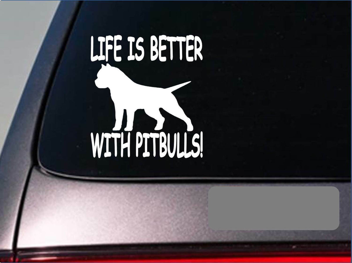 Life Is Better with Pitbulls Vinyl Decal