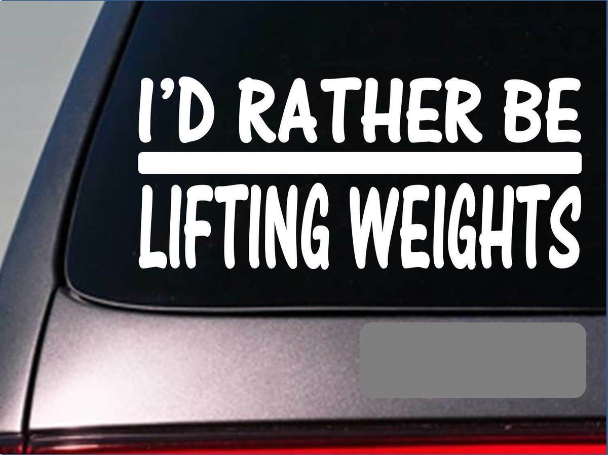 I'd Rather Be Lifting Weights Vinyl Decal – 8 Inch