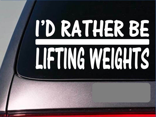 I'd Rather Be Lifting Weights Vinyl Decal – 8 Inch