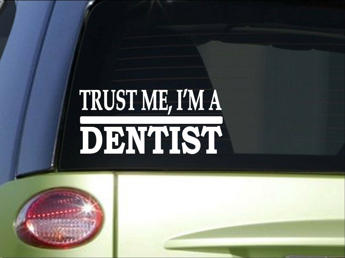 Trust Me Dentist Vinyl Decal – 8 Inch
