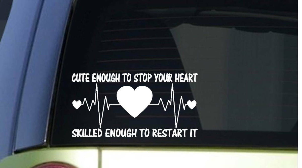 Cute Enough to Stop Your Heart Vinyl Decal – 8 Inch