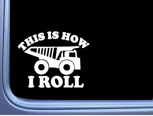 Dump Truck How I Roll Vinyl Decal – 6 Inch
