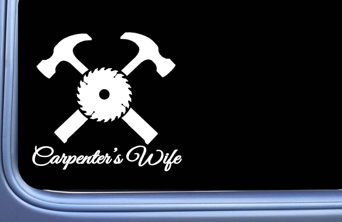 Carpenter's Wife Vinyl Decal – 6 Inch